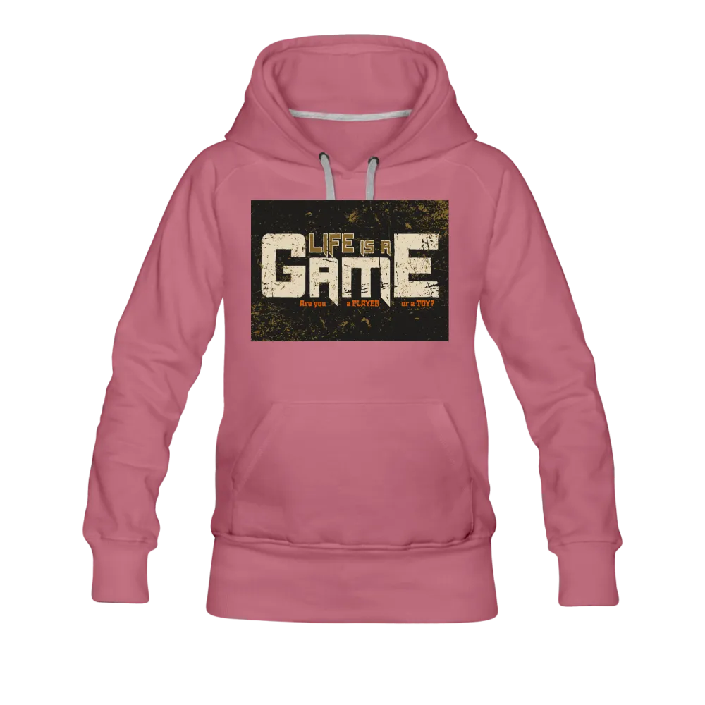 Life Is A Game Women’s Premium Hoodie