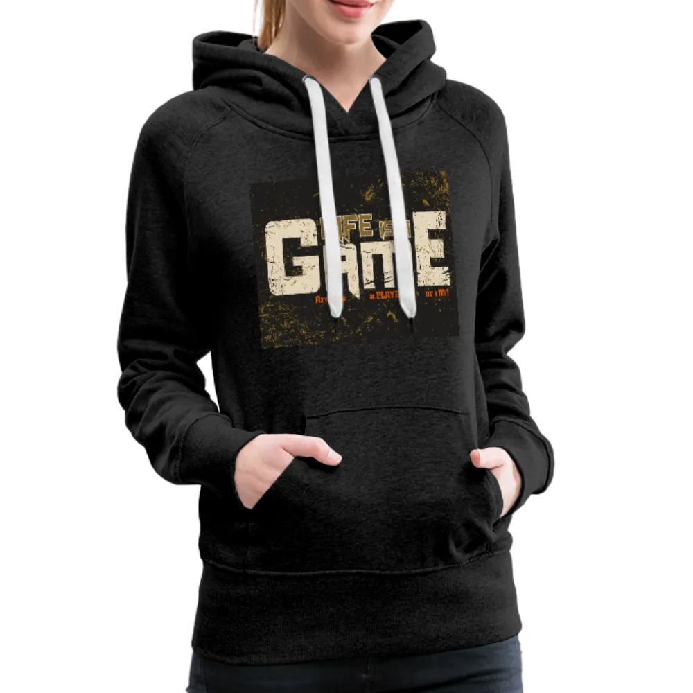 Life Is A Game Women’s Premium Hoodie