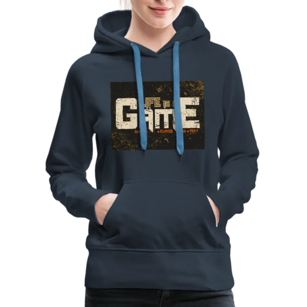 Life Is A Game Women’s Premium Hoodie