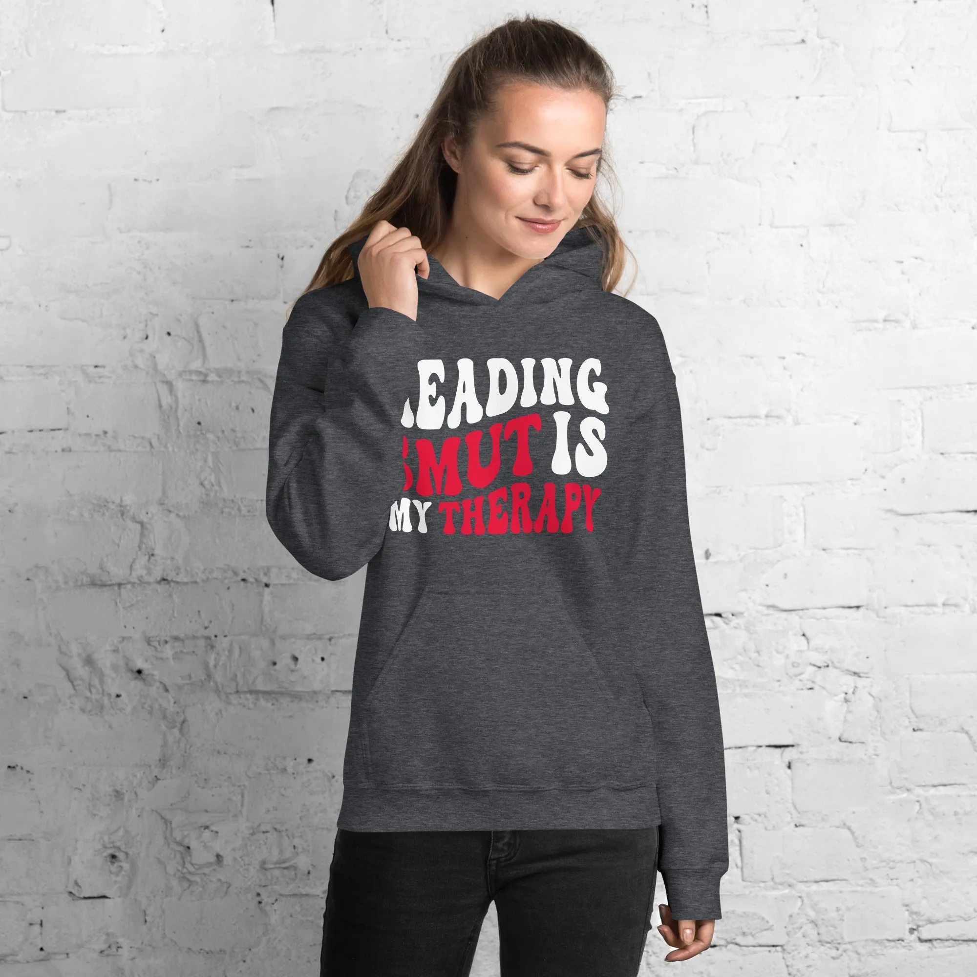 Reading Smut is My Therapy Hoodie