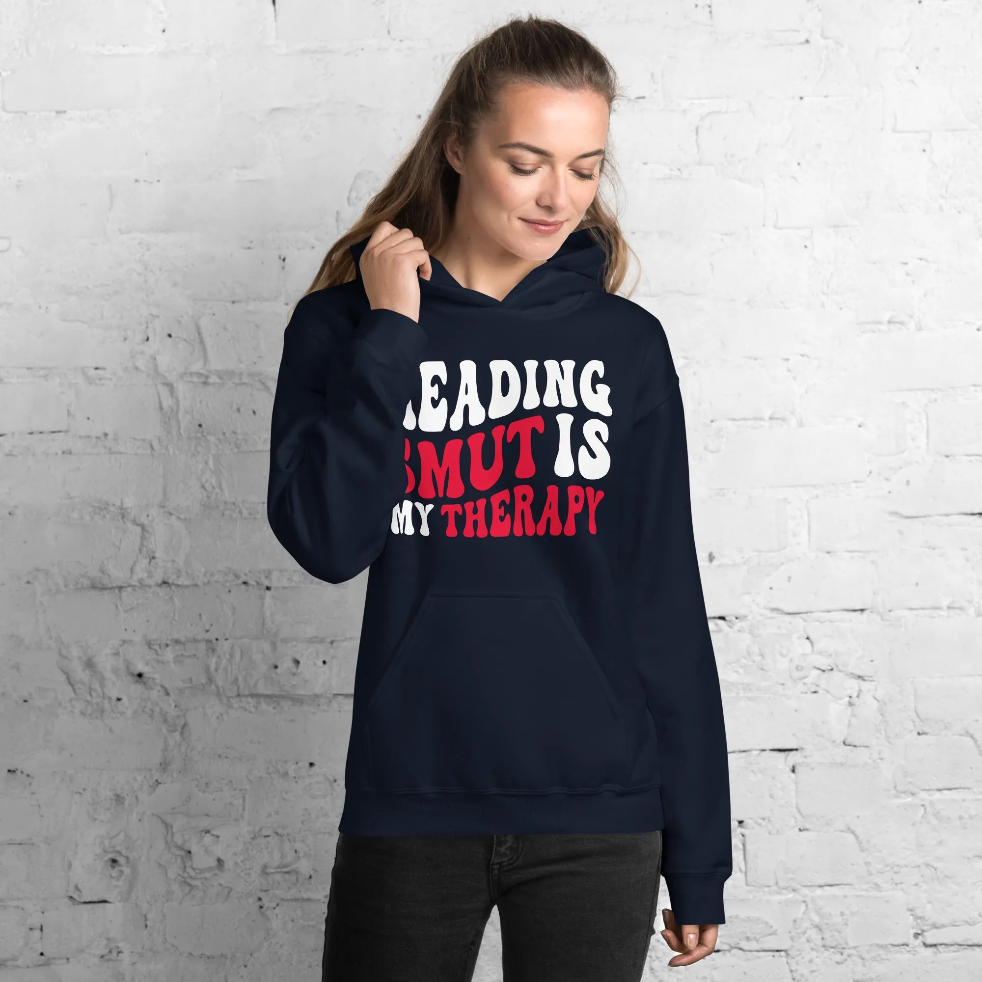 Reading Smut is My Therapy Hoodie