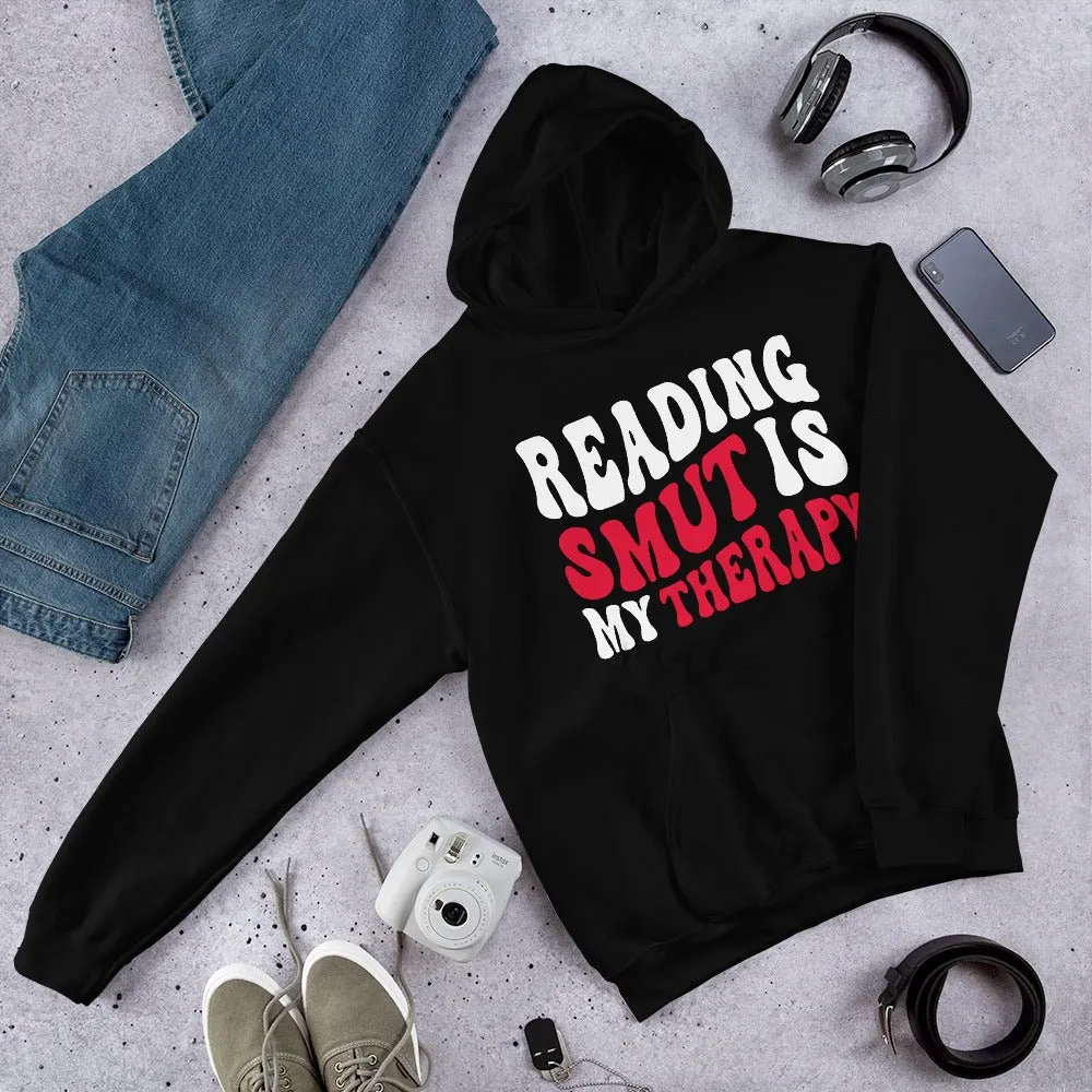 Reading Smut is My Therapy Hoodie